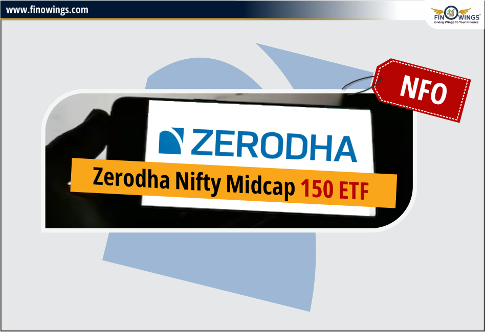 Zerodha Nifty Midcap 150 ETF - NFO